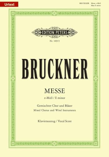 Messe e-Moll, Klavierauszug: Für achtstimmigen gemischten Chor und Bläser. Zweite Fassung WAB 27 (1882) (Edition Peters)