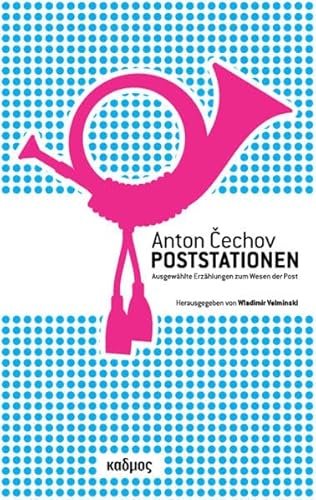Anton Cechov. Poststationen: Ausgewählte Erzählungen zum Wesen der Post (Spektren) von Kulturverlag Kadmos