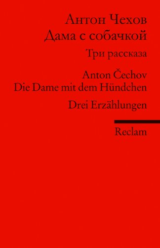 Dama s sobackoj. Tri Rasskaza: Die Dame mit dem Hündchen. Drei Erzählungen (Fremdsprachentexte) (Reclams Universal-Bibliothek)