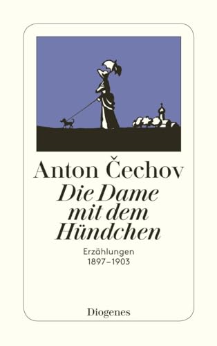 Die Dame mit dem Hündchen. Erzählungen 1897-1903 (detebe) von Diogenes Verlag AG