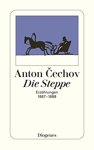 Die Steppe. Erzählungen 1887 - 1888. (detebe) von Diogenes Verlag AG
