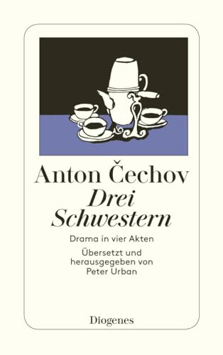 Drei Schwestern. Drama in vier Akten