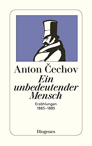 Ein unbedeutender Mensch. Erzählungen 1883 - 1885. (detebe)