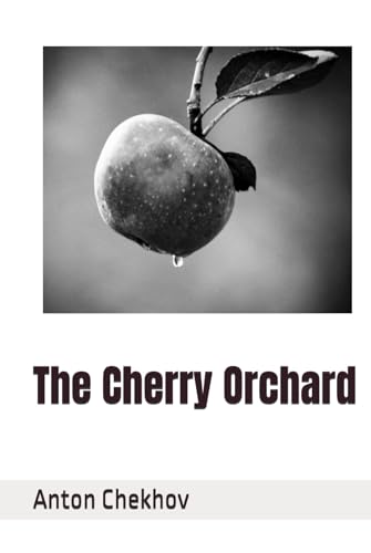 The Cherry Orchard The Cherry Orchard von Independently published