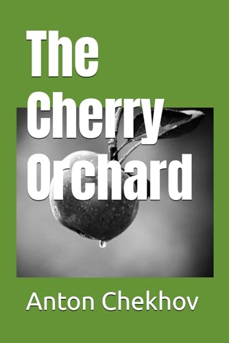 The Cherry Orchard The Cherry Orchard von Independently published