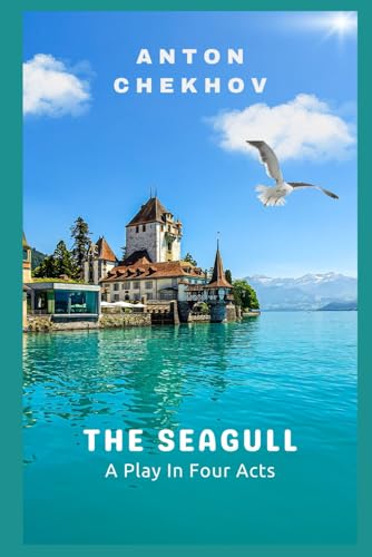 The Seagull: A Play In Four Acts The Seagull: A Play In Four Acts von Independently published