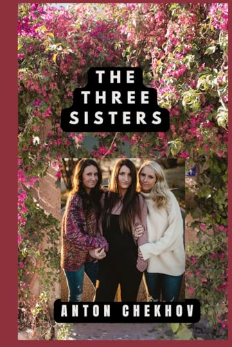 The Three Sisters The Three Sisters von Independently published