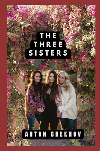 The Three Sisters The Three Sisters von Independently published