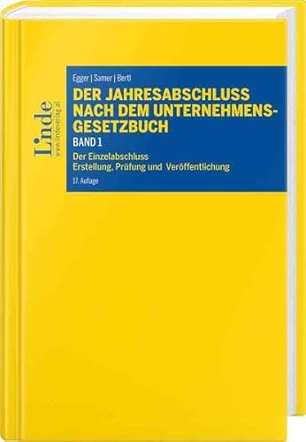 Der Jahresabschluss nach dem Unternehmensgesetzbuch, Band 1: Der Einzelabschluss. Erstellung, Prüfung, Veröffentlichung (Linde Lehrbuch)