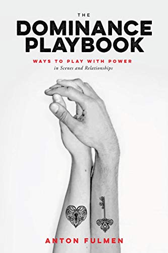 The Dominance Playbook: Ways to Play With Power in Scenes and Relationships von Greenery Press (CA)