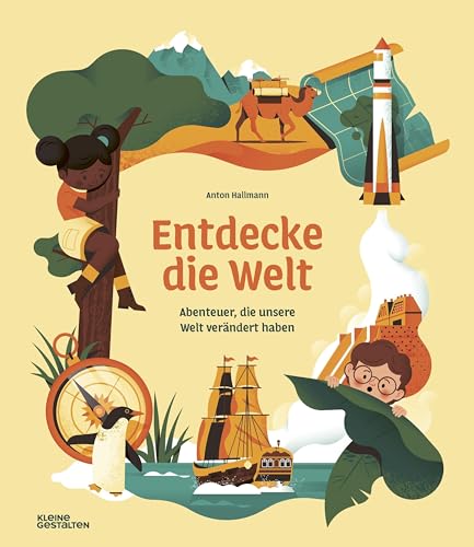 Entdecke die Welt: Abenteuer, die unsere Welt verändert haben (Entdecke die Welt: Emmas und Louis’ Abenteuer) von Gestalten
