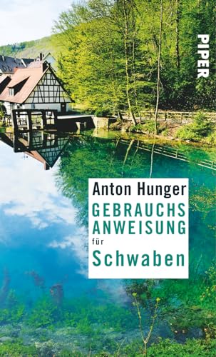 Gebrauchsanweisung für Schwaben: Aktualisierte Neuausgabe 2016 von PIPER
