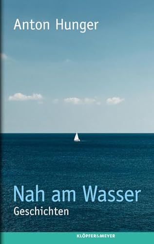 Nah am Wasser: Geschichten Nah am Wasser: Geschichten von Kloepfer und Meyer