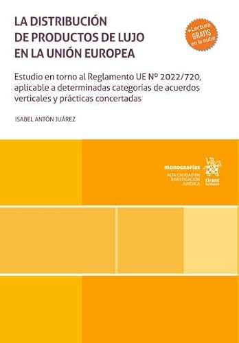 La distribución de productos de lujo en la Unión Europea. Estudio en torno al Reglamento UE Nº2022/720 (Monografías) von Editorial Tirant lo Blanch