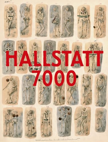 HALLSTATT 7000: In Co-Produktion mit dem Naturhistorischen Museum Wien. Text dtsch.-engl. HALLSTATT 7000: In Co-Produktion mit dem Naturhistorischen Museum Wien. Text dtsch.-engl.