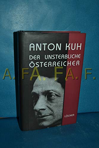 Anton Kuh: Der unsterbliche Österreicher