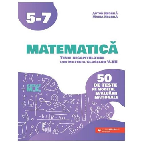 Matematica. 50 De Teste Pe Modelul Evaluarii Nationale. Clasa 5-7 von Paralela 45