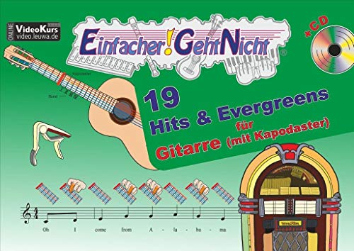 Einfacher!-Geht-Nicht: 19 Hits & Evergreens – für Gitarre mit Kapodaster incl. CD: Das besondere Notenheft für Anfänger