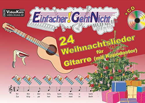 Einfacher! Geht-Nicht: 24 Weihnachtslieder für Gitarre mit CD: Das besondere Notenheft für Anfänger
