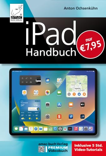 iPad Handbuch iPadOS 16- PREMIUM Videobuch; inklusive mehr als 5 h Lernvideosfür iPad, iPad Air, iPad Pro und iPad mini: Über 5 h Lernvideos inklusive; für iPadOS 16 und alle iPad-Modelle geeignet