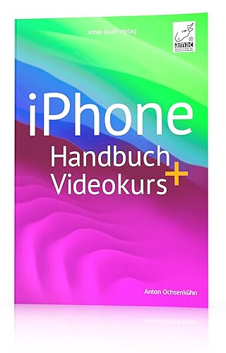 iPhone Handbuch + Videokurs - die verständliche Anleitung für Einsteiger zu iOS 17 + inklusive mehr als 4 h Lernvideos; optimal für iPhone 15, iPhone ... enthalten; für iOS17 und alle iPhone-Modelle von amac-buch Verlag oHG