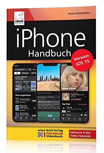 iPhone Handbuch Version iOS 15 - PREMIUM Videobuch: Buch + 4 h Videokurs - für alle iPhones geeignet; komplett vierfarbig und für Einsteiger optimal: ... Buch + 4 h Lernvideos für alle iPhone-Modelle von amac-buch Verlag oHG