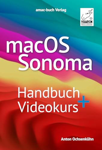 macOS Sonoma/Sequoia Handbuch + Videokurs - das Standardwerk mit über 5 h Erklärvideos; für alle Mac-Modelle geeignet: Das Standardwerk zu Apples ... Lernvideos; für alle Mac-Modelle geeignet von amac-buch Verlag