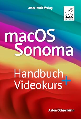 macOS Sonoma Handbuch + Videokurs - das Standardwerk mit über 5 h Erklärvideos; für iMac, MacBook Pro, MacBook Air, Mac mini, Mac Studio, Mac Pro: Das ... Lernvideos; für alle Mac-Modelle geeignet