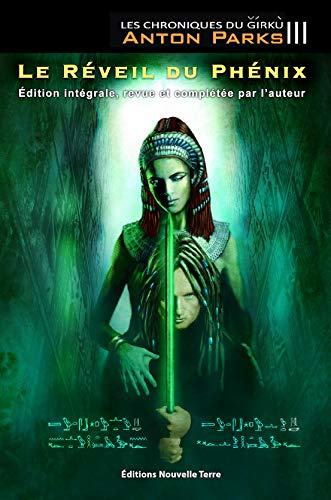 Chroniques du Girku (les) : Reveil du Phenix (le) - Tome 3 - Édition Intégrale
