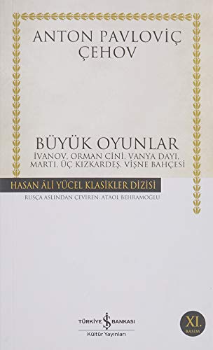Büyük Oyunlar: İvanov, Orman Cini, Vanya Dayı, Martı, Üç Kızkardeş, Vişne Bahçesi