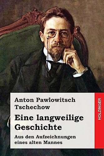 Eine langweilige Geschichte: Aus den Aufzeichnungen eines alten Mannes