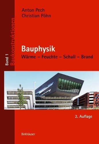 Bauphysik: Wärme – Feuchte – Schall – Brand (Baukonstruktionen, 1) von Birkhauser