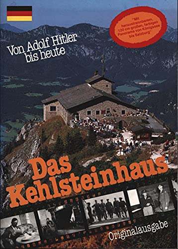 Das Kehlsteinhaus: mit 120 cm Alpenpanorama von Königssee bis Salzburg