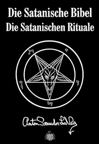 Die Satanische Bibel. Die Satanischen Rituale