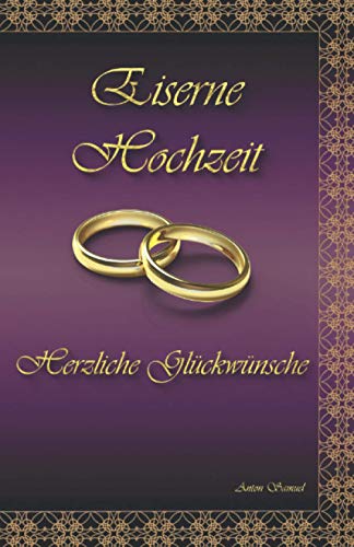 Eiserne Hochzeit: Herzliche Glückwünsche von Independently published