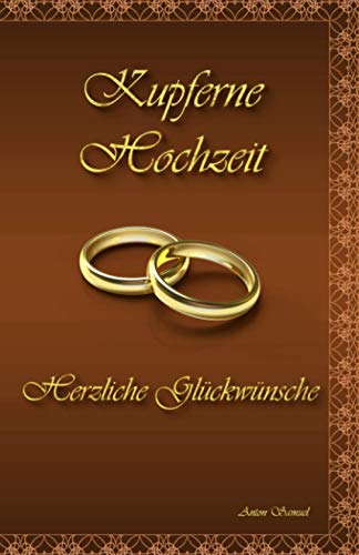 Kupferne Hochzeit: Herzliche Glückwünsche von Independently published
