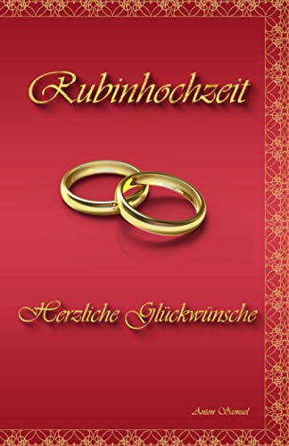 Rubinhochzeit: Herzliche Glückwünsche von Independently published