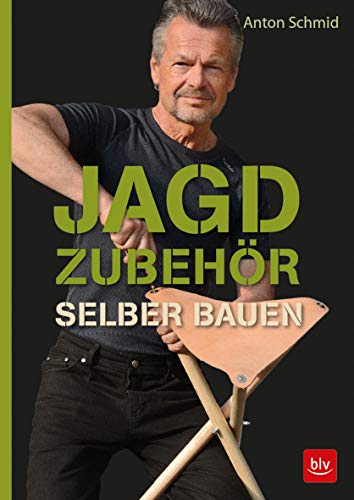 Jagdzubehör selber bauen von BLV Buchverlag GmbH & Co.