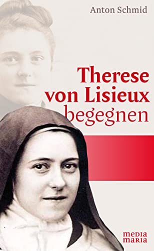 Therese von Lisieux begegnen von Media Maria
