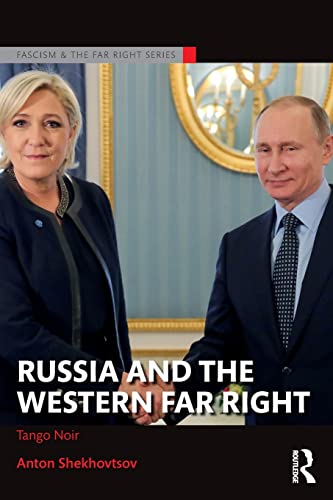 Russia and the Western Far Right: Tango Noir (Routledge Studies in Fascism and the Far Right) von Routledge