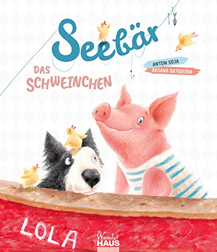 Das Schweinchen Seebär: Ein Kinderbuch über Freundschaft und Selbstvertrauen / Ein Bilderbuch mit Schwein und Hund / zum Lesen und Vorlesen. (Kein Schwein spinnt!)