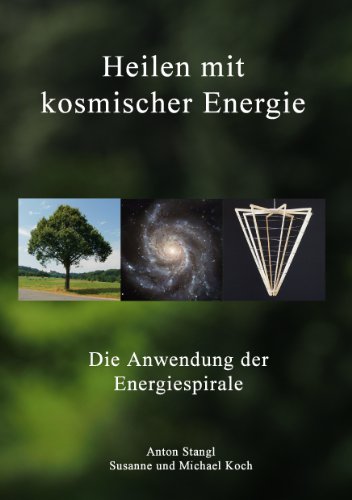 Heilen mit kosmischer Energie: Die Anwendung der Energiespirale von Books on Demand