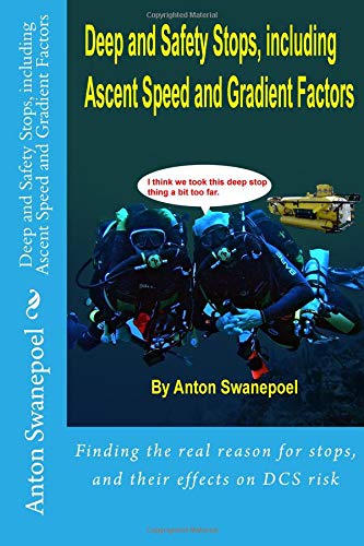 Deep and Safety Stops, including Ascent Speed and Gradient Factors von CreateSpace Independent Publishing Platform