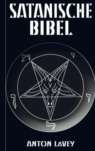 Satanische Bibel: Neuausgabe 2024 von Brave New Books