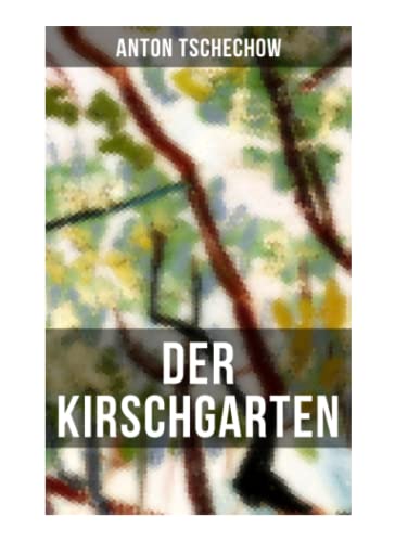 Der Kirschgarten: Klassiker der russischen Literatur von Musaicum Books