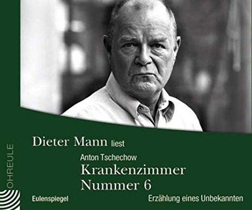 Tschechow, Krankenstation Nummer 6 . Erzählung eines Unbekannten von Eulenspiegel