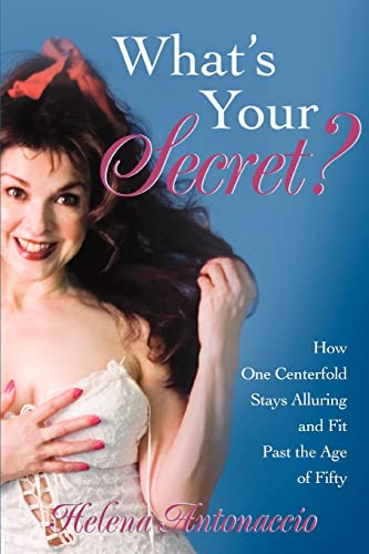 What's Your Secret?: How One Centerfold Stays Alluring and Fit Past the Age of Fifty von iUniverse