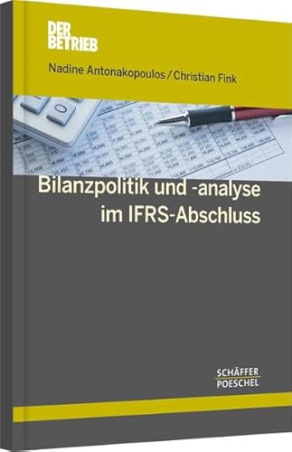 Bilanzpolitik und -analyse im IFRS-Abschluss (Schriftenreihe Der Betrieb) von Schäffer-Poeschel