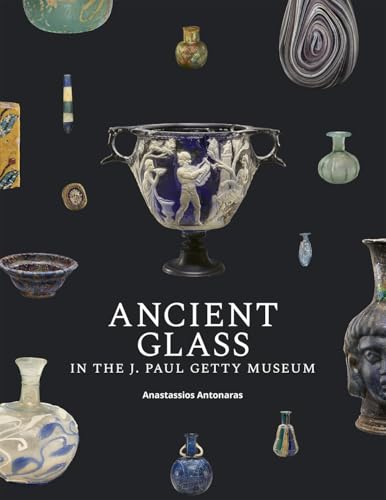 Ancient Glass in the J. Paul Getty Museum von J. Paul Getty Museum