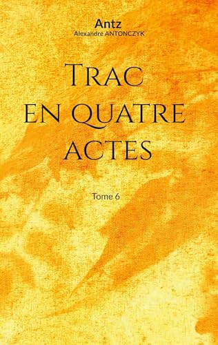 Trac en quatre actes: Tome 6 von BoD – Books on Demand – Frankreich